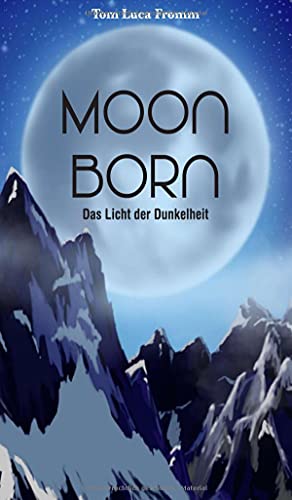 Moonborn - Das Licht der Dunkelheit (Moonborn - Tochter des Mondes)