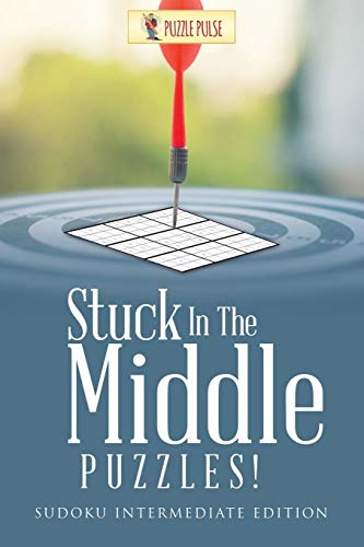Stuck In The Middle Puzzles! : Sudoku Intermediate Edition