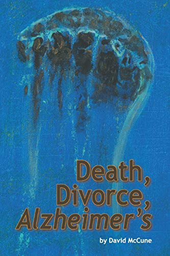 Death, Divorce, Alzheimer's