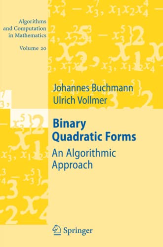 Binary Quadratic Forms: An Algorithmic Approach (Algorithms and Computation in Mathematics, Band 20)