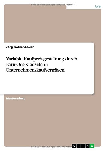 Variable Kaufpreisgestaltung durch Earn-Out-Klauseln in Unternehmenskaufverträgen