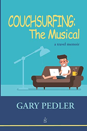 COUCHSURFING: THE MUSICAL: A travel memoir