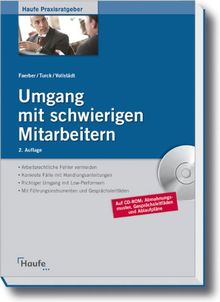 Umgang mit schwierigen Mitarbeitern: Arbeitsrechtliche Fehler vermeiden. Konkrete Fälle mit Handlungsanleitungen. Mit Führungsinstrumenten und Gesprächsleitfäden