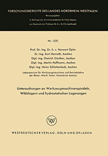 Untersuchungen an Werkzeugmaschinenspindeln, Wälzlagern und hydrostatischen Lagerungen (Forschungsberichte des Landes Nordrhein-Westfalen, 1331, Band 1331)