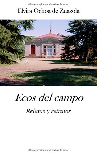 Ecos del campo: Relatos y retratos