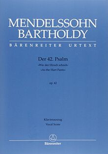 Der 42. Psalm "Wie der Hirsch schreit" (Psalm 42 "As the Hart Pants") op. 42.BÄRENREITER URTEXT.Klavierauszug vokal, Urtextausgabe
