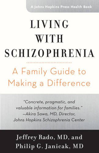 Living with Schizophrenia: A Family Guide to Making a Difference (Johns Hopkins Press Health Books (Paperback))