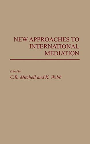 New Approaches to International Mediation (Contributions in Political Science)