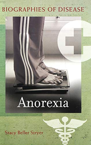 Anorexia (Biographies of Disease)