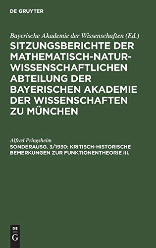 Kritisch-historische Bemerkungen zur Funktionentheorie III.: Vorgetragen in der Sitzung am 9. Nov. 1929 (Sitzungsberichte der ... Akademie der Wissenschaften zu München)