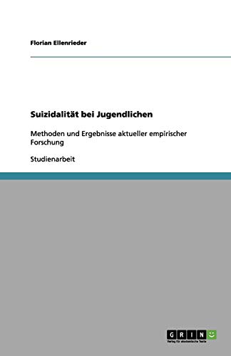 Suizidalität bei Jugendlichen: Methoden und Ergebnisse aktueller empirischer Forschung