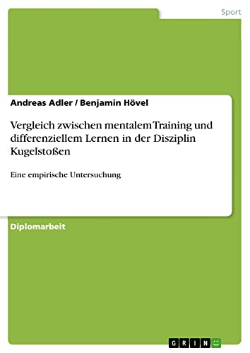 Vergleich zwischen mentalem Training und differenziellem Lernen in der Disziplin Kugelstoßen: Eine empirische Untersuchung