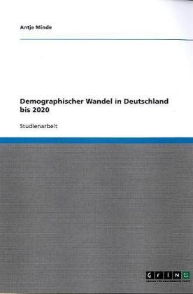 Demographischer Wandel in Deutschland bis 2020