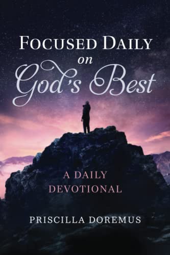 Focused Daily on God's Best: A Daily Devotional
