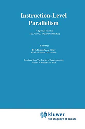 Instruction-Level Parallelism: A Special Issue of The Journal of Supercomputing (The Springer International Series in Engineering and Computer Science, 235, Band 235)