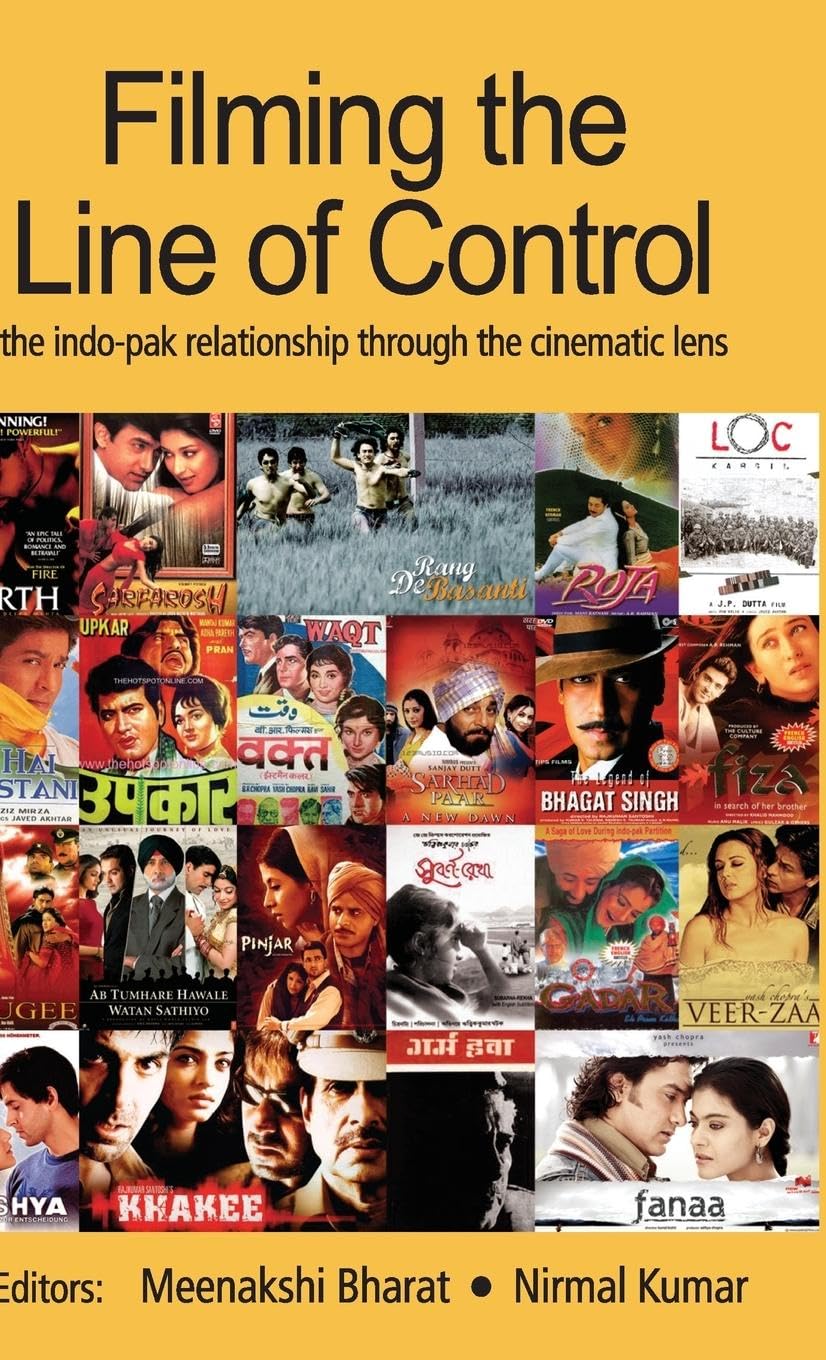 Filming the Line of Control: The Indo-Pak Relationship through the Cinematic Lens