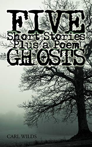 Five Short Stories Plus a Poem Ghosts