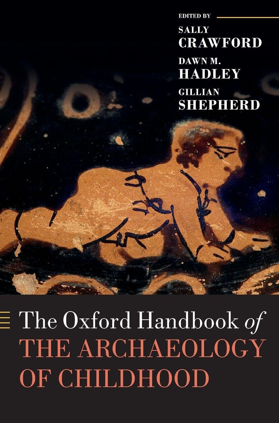 OHB ARCHAEOLOGY OF CHILDHOOD OHBK C (Oxford Handbooks)