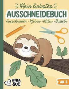 Mein liebstes Ausschneidebuch: Ausschneiden lernen, Kleben, Malen und Basteln ab 3 Jahren - Kreatives Geschenk für Jungen und Mädchen mit Scherenführerschein