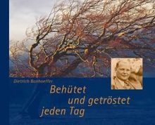 Behütet und getröstet jeden Tag. Mit CD