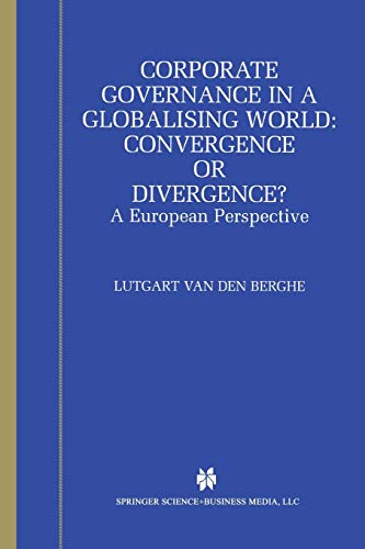 Corporate Governance in a Globalising World: Convergence or Divergence?: A European Perspective