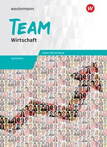 TEAM - Arbeitsbuch für Wirtschaft/Berufs- und Studienorientierung an Gymnasien in Baden-Württemberg: Arbeitsbuch 8-10