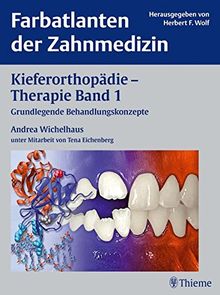 Kieferorthopädie - Therapie, Bd. 1: Grundlegende Behandlungskonzepte (Farbatlanten der Zahnmedizin)