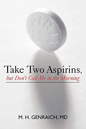 Take Two Aspirins, But Don'T Call Me In The Morning