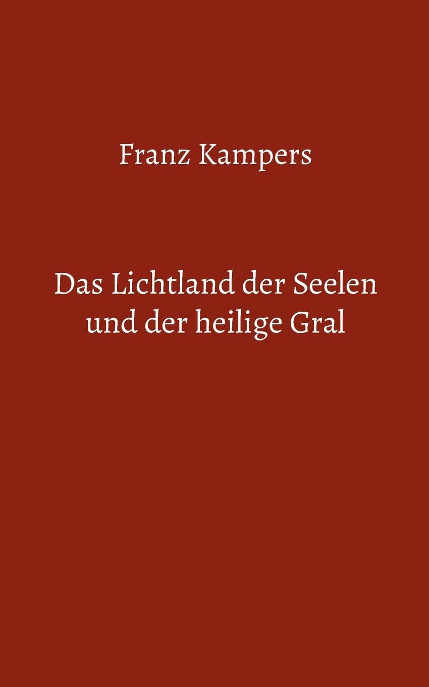 Das Lichtland der Seelen und der heilige Gral