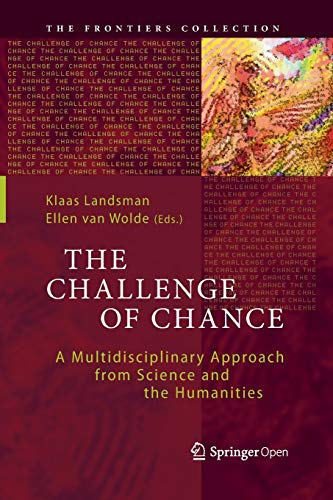 The Challenge of Chance: A Multidisciplinary Approach from Science and the Humanities (The Frontiers Collection)