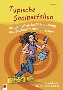 Typische Stolperfallen der deutschen Rechtschreibung und Zeichensetzung umgehen: Arbeitsblätter für die Sekundarstufe