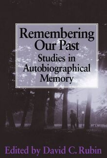 Remembering Our Past: Studies in Autobiographical Memory