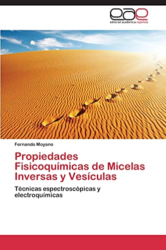 Propiedades Fisicoquímicas de Micelas Inversas y Vesículas: Técnicas espectroscópicas y electroquímicas
