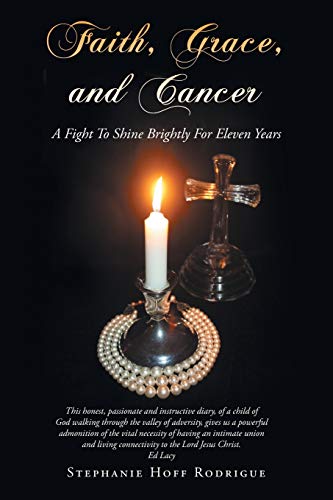 Faith, Grace, and Cancer: A Fight To Shine Brightly For Eleven Years