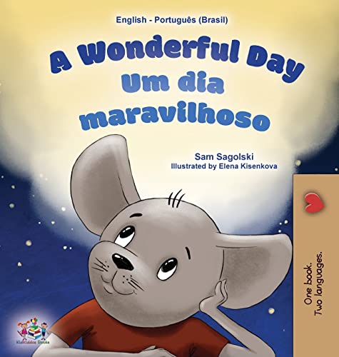 A Wonderful Day (English Portuguese Bilingual Children's Book -Brazilian) (English Portuguese Bilingual Collection - Brazil)