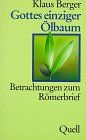 Gottes einziger Ölbaum. Betrachtungen zum Römerbrief