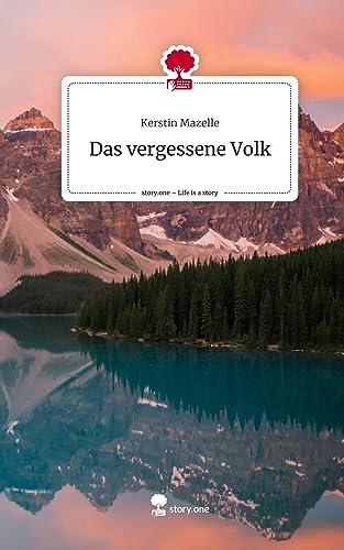 Das vergessene Volk. Life is a Story - story.one