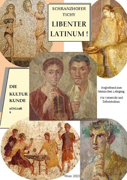 Libenter Latinum! Die Kulturkunde: Begleitband zum Lateinischen Lehrgang für Jugendliche und Erwachsene. Ausgabe A