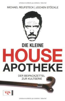 Die kleine House-Apotheke: Der Beipackzettel zur Kult-Serie