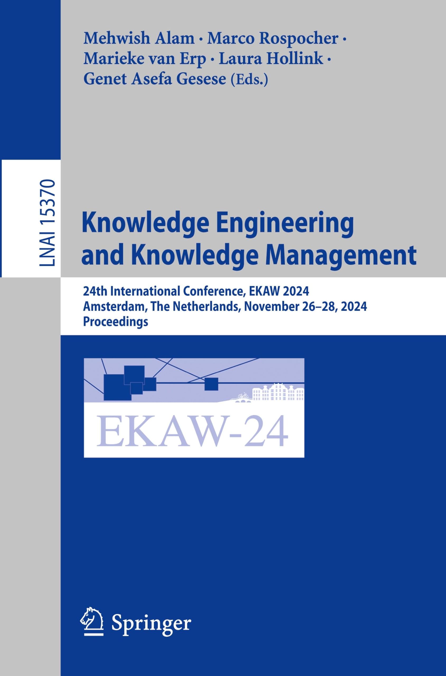 Knowledge Engineering and Knowledge Management: 24th International Conference, EKAW 2024, Amsterdam, The Netherlands, November 26–28, 2024, ... Notes in Artificial Intelligence, Band 15370)