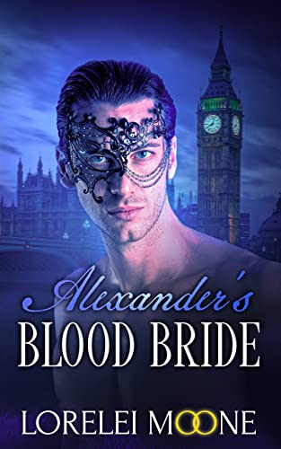 Alexander's Blood Bride: A Steamy BBW Vampire Romance: A BBW Vampire Romance (Vampires of London, Band 1)