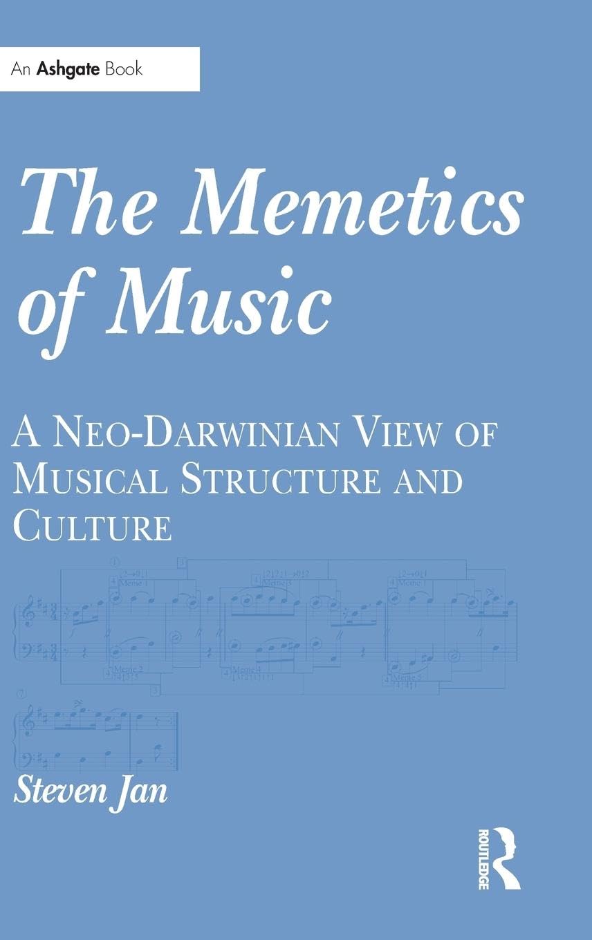 The Memetics of Music: A Neo-Darwinian View of Musical Structure and Culture