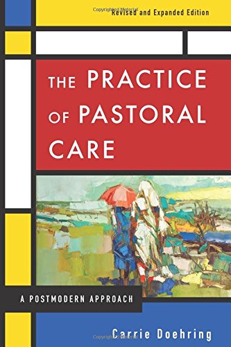 Carrie Doehring The Practice Of Pastoral Care, Rev. And Exp. Ed