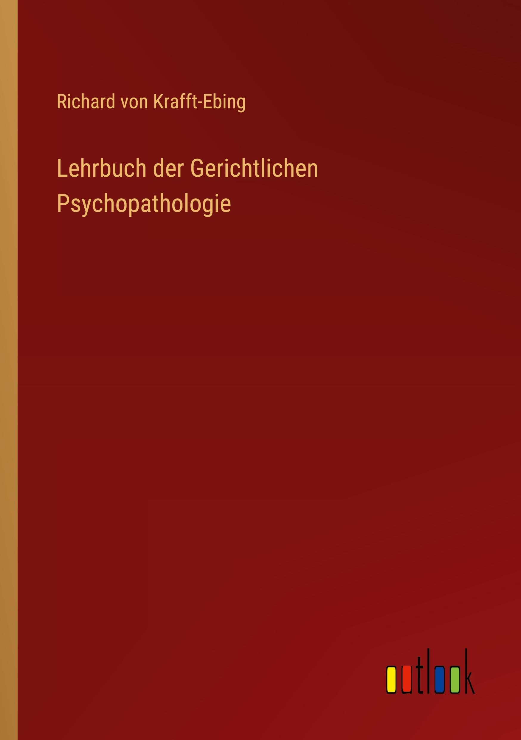 Lehrbuch der Gerichtlichen Psychopathologie