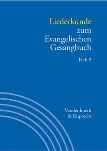 Handbuch zum Evangelischen Gesangbuch: Liederkunde zum Evangelischen Gesangbuch. Heft 9: Bd. 3/9 (Handbuch Zum Evang. Gesangbuch)