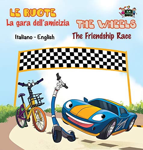 La gara dell'amicizia - The Friendship Race: Italian English Bilingual Edition (Italian English Bilingual Collection)