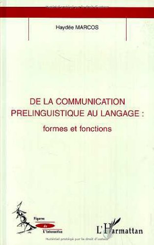 De La Communication Prélinguistique Au Langage: Formes Et Fonctions