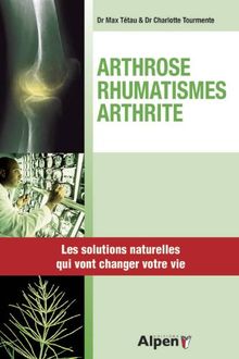 Arthrose, rhumatismes, arthrite : les solutions naturelles qui vont changer votre vie