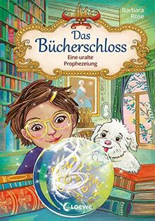 Das Bücherschloss (Band 3) - Eine uralte Prophezeiung: Magisches Kinderbuch für Mädchen und Jungen ab 8 Jahren