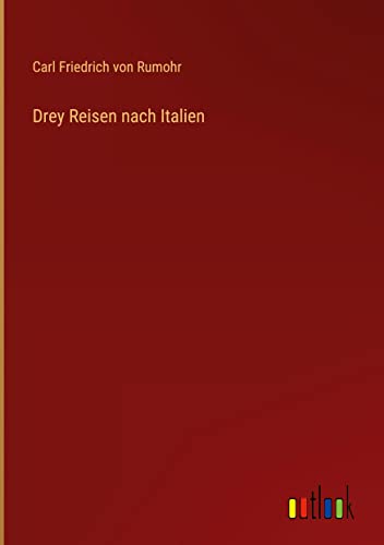 Drey Reisen nach Italien